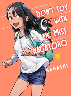 Don't Toy with Me, Miss Nagatoro 12 164729150X Book Cover