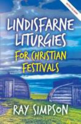 Lindisfarne Liturgies for Christian Festivals 1848677618 Book Cover