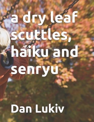 A dry leaf scuttles, haiku and senryu B08M8Y5GC8 Book Cover