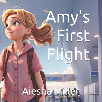 Amy's First Flight B0D4J52X1Q Book Cover