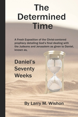 The Determined Time: A Christ-centered Expositi... B0B8R97HHP Book Cover