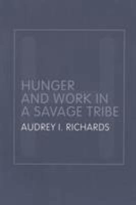 Hunger and Work in a Savage Tribe: A Functional... 0415320119 Book Cover