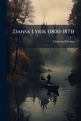 Dansk Lyrik (1800-1873) [Danish] 1172927707 Book Cover