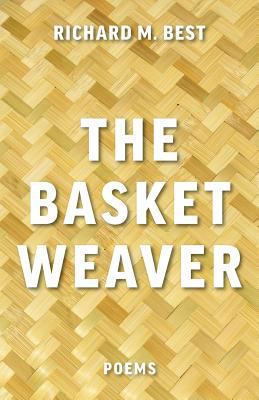 The Basket Weaver: Poems 177370947X Book Cover