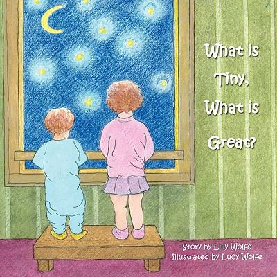 What Is Tiny, What is Great? 1453516689 Book Cover