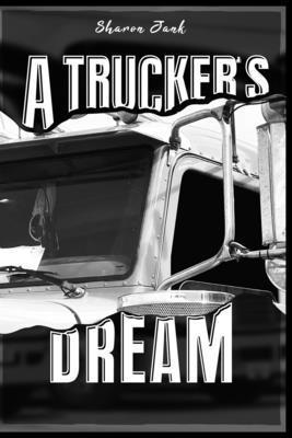 A Trucker's Dream B0D53XYDFL Book Cover