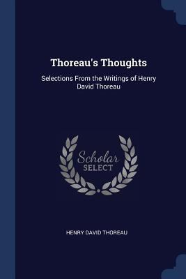 Thoreau's Thoughts: Selections From the Writing... 1376393204 Book Cover