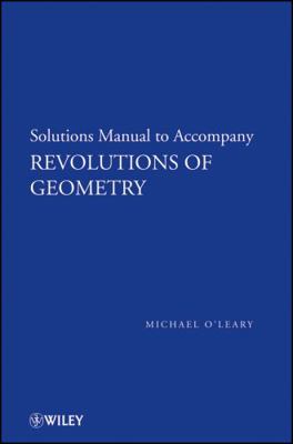 Revolutions of Geometry, Solutions Manual to Ac... 0470167564 Book Cover