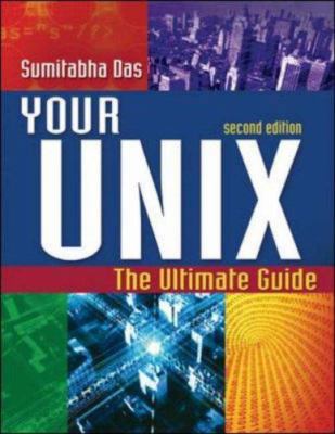 Your UNIX: The Ultimate Guide 0072520426 Book Cover