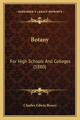 Botany: For High Schools And Colleges (1880) 1168156505 Book Cover