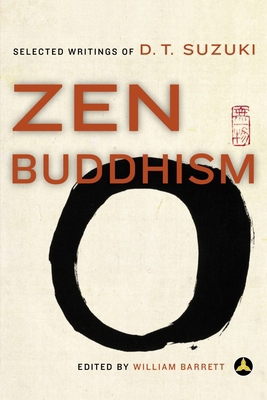 Zen Buddhism: Selected Writings of D.T. Suzuki 038548349X Book Cover