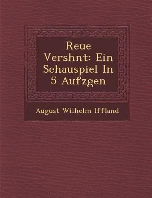 Reue Vers Hnt: Ein Schauspiel in 5 Aufz Gen [German] 124995634X Book Cover