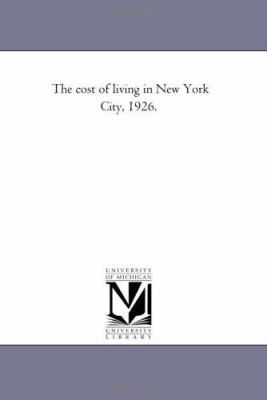 The Cost of Living in New York City, 1926. 1425511880 Book Cover