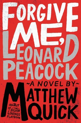 Forgive Me, Leonard Peacock 031622135X Book Cover