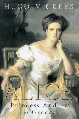 Alice: Princess Andrew of Greece 0312288867 Book Cover