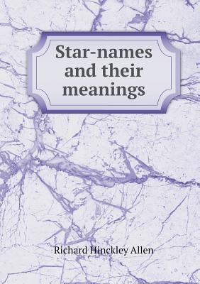 Star-names and their meanings 5518875053 Book Cover