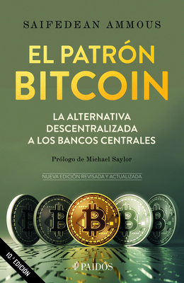 El Patrón Bitcoin: La Alternativa Descentraliza... [Spanish] 6075693432 Book Cover