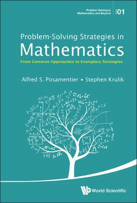 Problem-Solving Strategies in Mathematics: From... 9814651621 Book Cover