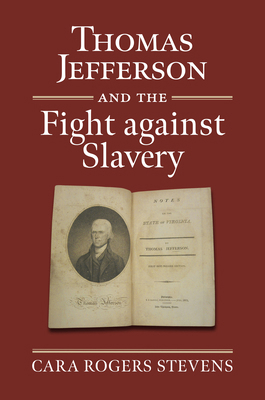 Thomas Jefferson and the Fight Against Slavery 0700635971 Book Cover