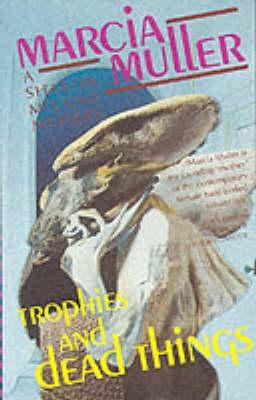 Trophies and Dead Things : A Sharon McCone Mystery B000I7578U Book Cover