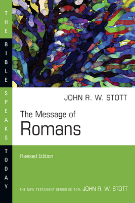 The Message of Romans: God's Good News for the ... 0830821597 Book Cover