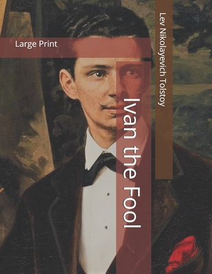 Ivan the Fool: Large Print 1676890394 Book Cover