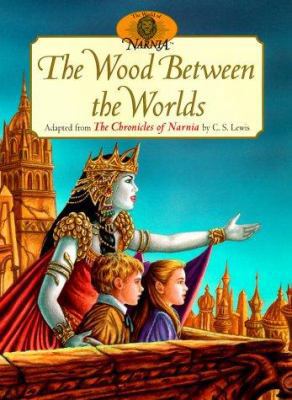 The Wood Between the Worlds: Adapted from the C... 0060276401 Book Cover