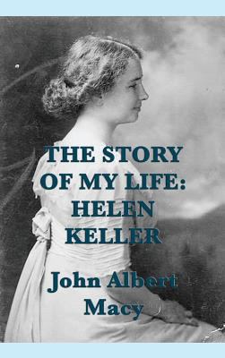 The Story of my Life: Helen Keller 1515427102 Book Cover