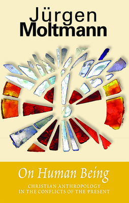 On Human Being: Christian Anthropology in Confl... 0800610660 Book Cover