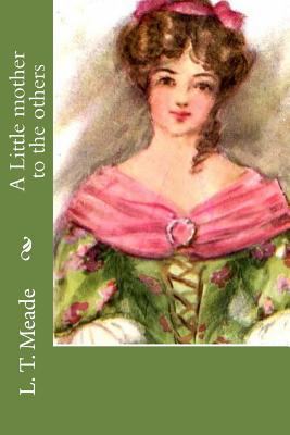 A Little mother to the others 1533024227 Book Cover