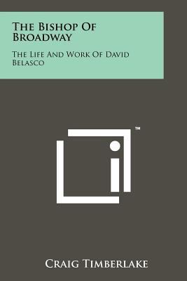 The Bishop Of Broadway: The Life And Work Of Da... 1258159295 Book Cover