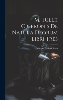 M. Tullii Ciceronis De Natura Deorum Libri Tres 101940941X Book Cover