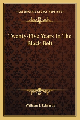 Twenty-Five Years In The Black Belt 1163711217 Book Cover