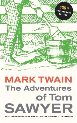 The Adventures of Tom Sawyer, 135th Anniversary... 0520266129 Book Cover