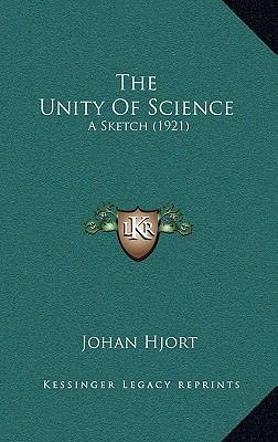 The Unity of Science: A Sketch (1921) 1164250620 Book Cover