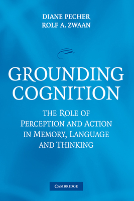 Grounding Cognition: The Role of Perception and... 0521168570 Book Cover