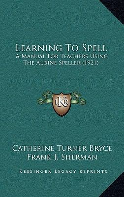 Learning To Spell: A Manual For Teachers Using ... 1168873290 Book Cover