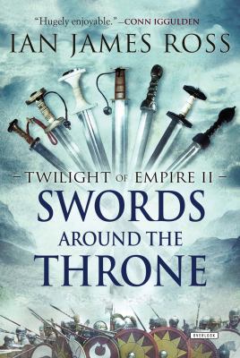Swords Around the Throne: Twilight of Empire: B... 1468314939 Book Cover