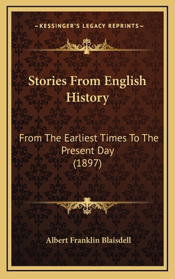 Stories From English History: From The Earliest... 1165967383 Book Cover