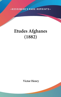 Etudes Afghanes (1882) [French] 1162393963 Book Cover