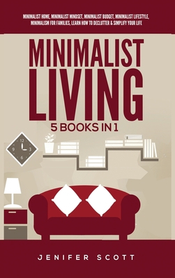 Minimalist Living: 5 Books in 1: Minimalist Hom... 1955617619 Book Cover