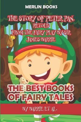 The Story of Peter Pan, Retold from the Fairy P... 1731532059 Book Cover