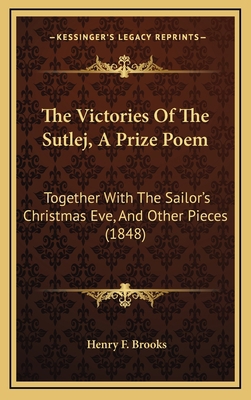 The Victories Of The Sutlej, A Prize Poem: Toge... 116912917X Book Cover