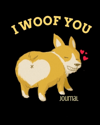 I Woof You Journal: Inappropriate Gift For Coup... 3347032322 Book Cover