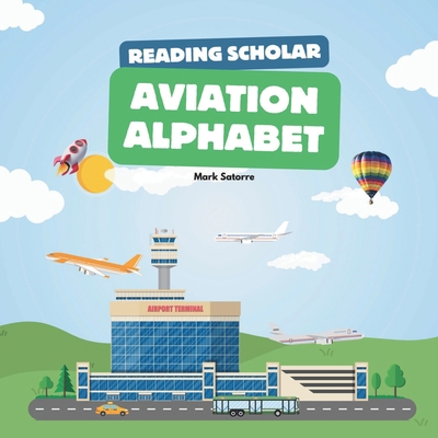 Reading Scholars: Aviation Alphabet B0DGXF9M81 Book Cover