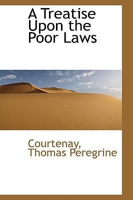 A Treatise Upon the Poor Laws 1113486015 Book Cover