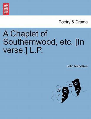 A Chaplet of Southernwood, Etc. [In Verse.] L.P. 1241052670 Book Cover