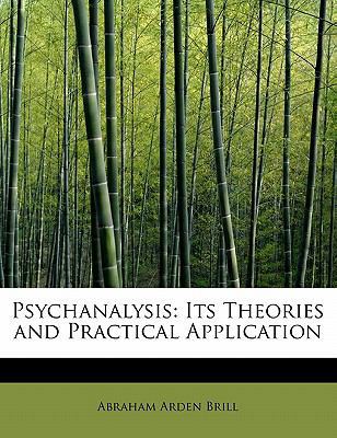Psychanalysis: Its Theories and Practical Appli... 1241669902 Book Cover