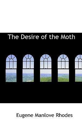 The Desire of the Moth 0559901380 Book Cover