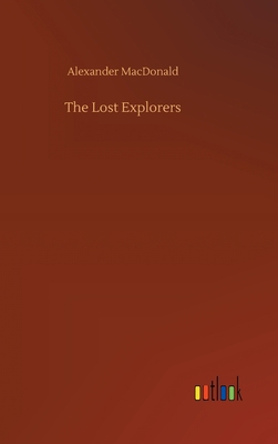 The Lost Explorers 3752445807 Book Cover